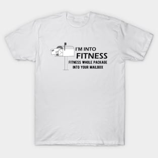 Postman - I'm into fitness fitness whole package into your mailbox T-Shirt